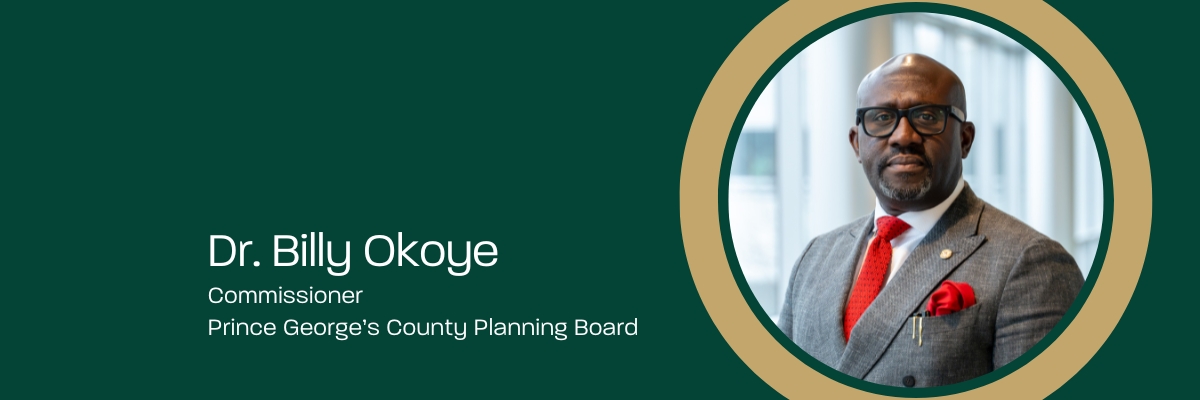 Dr. Billy Okoye Commissioner Prince George's County Planning Board