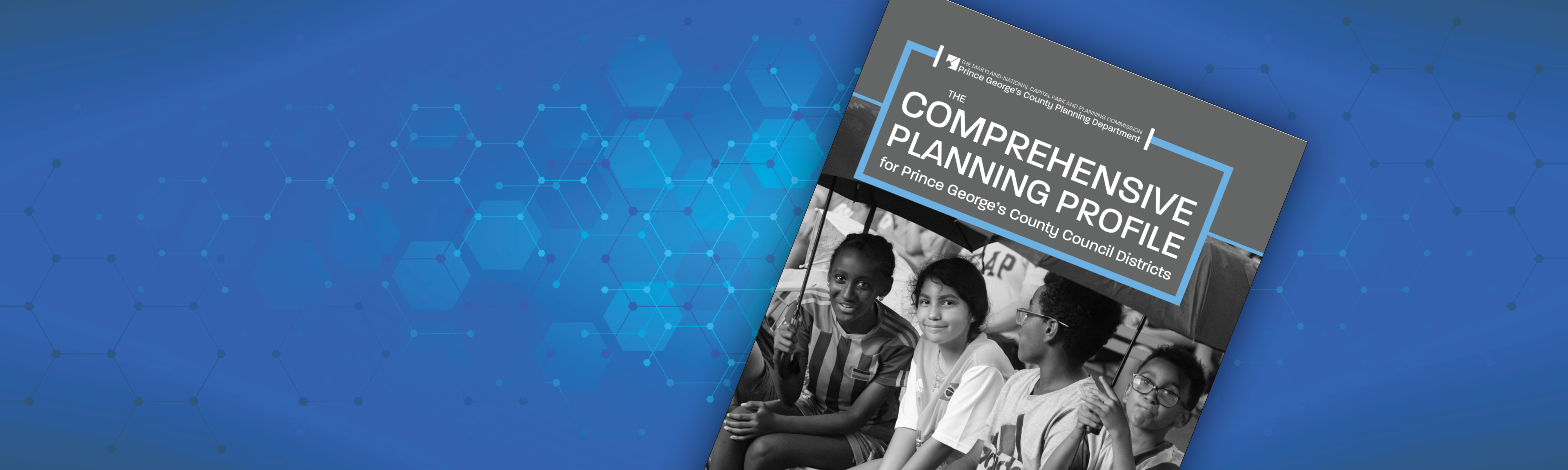 Cover image of The Comprehensive Planning Profile for Prince George's County Council Districts on a blue honeycomb background.